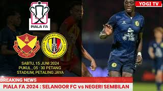 JADUAL SELANGOR vs NEGERI SEMBILAN FC  LIVE SELANGOR FC VS NSFC 2024  LIVE SELANGOR FC [upl. by Noned]