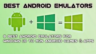 8 Best Android Emulators for Windows 7 amp 10 to Run Android Games amp Apps [upl. by Yelak550]