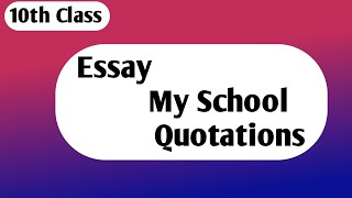 Quotations about My School Essay  10th Class Essay My School Quotations  My School Quotations [upl. by Eenitsed]