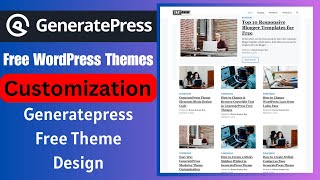 GeneratePress Free Theme Customization  Complete A to Z Tutorial 2023 [upl. by Derby789]