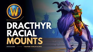 New Dracthyr Racial Mounts How to Get them all  WoW Patch 100  World of Warcraft Dragonflight [upl. by Ydda]