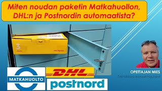 Miten noudan paketin Matkahuollon DHLn ja Postnordin pakettiautomaatista [upl. by Oicaro]