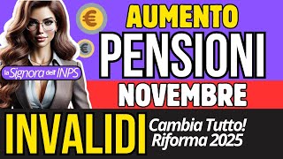 Aumento PENSIONI Novembre 💶 Novità INVALIDI🔴 Cambia Tutto📈 [upl. by Eillit]