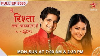 Yeh Rishta Kya Kehlata Hai  S1  Ep585  Akshara hai Naitik se upset [upl. by Trude286]