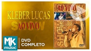 Kleber Lucas  Ao Vivo  Aos Pés da Cruz DVD COMPLETO [upl. by Nodnek99]