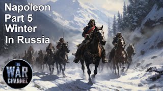 Napoleon the man who would rule Europe  Winter In Russia  Part 5 [upl. by Uahsoj]