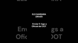 ELD SAMSARA DRIVER Enviar ELOGS a un Oficial del DOT Inspección [upl. by Aisirtap]