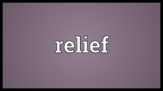 Relief Meaning [upl. by Arodoet]