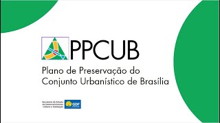 Audiência Pública PPCUB  Plano de Preservação do Conjunto Urbanístico de Brasília [upl. by Kylen]