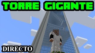 LA TORRE MAS ALTA DE MINECRAFT  SURVIVALMINECRAFT 5  EN VIVO [upl. by Chic]