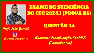 EXAME DE SUFICIÊNCIA DO CFC 20241 RS  QUESTÃO 34  Escrituração Contábil Competência [upl. by Meerek]