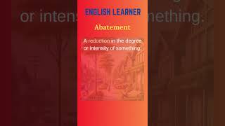 English Word  Abatement  Meaning With An Example englishwords english Abatement [upl. by Geordie]