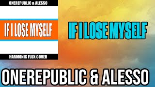 OneRepublic amp Alesso  If I Lose Myself Harmonic Flux Cover [upl. by Aisauqal]