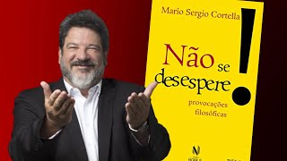 Não se desespere  Política e Cidadania com Mario Sergio Cortella [upl. by Gil]