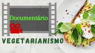 O Melhor Documentário sobre Vegetarianismo 22min [upl. by Coreen]