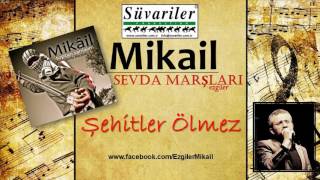 MİKAİL  ŞEHİTLER ÖLMEZ [upl. by Madden]