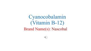 Cyanocobalamin Pronunciation and Brand name [upl. by Najib]