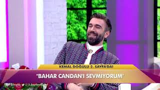 Kemal Doğulu Bahar Candanı hiç sevmediği söylüyor [upl. by Lanor]