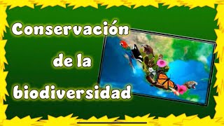 Conservación de la biodiversidad [upl. by Yancey]