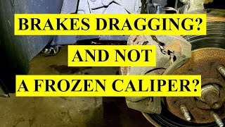 Brakes Still Dragging And Not a Frozen Caliper [upl. by Odlanier146]