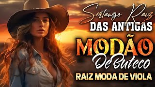 MODÃO DAS ANTIGAS  AS MELHORES  SERTANEJO RAIZ  MODA DE VIOLA [upl. by Colyer226]