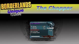 Borderlands The Chopper Unique Weapon Guide [upl. by Clippard]