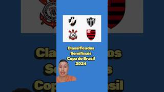 Classificados Semifinais Copa do Brasil 2024 [upl. by Thomsen581]