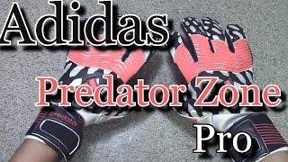 Goalkeeper Glove Review Adidas Predator Zones Pro Glove Battle Pack [upl. by Garbers896]