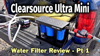 Clearsource Ultra Mini Water Filter Review  Part 1 Features amp Demo [upl. by Peacock755]