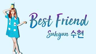 SUHYUN 이수현 – BEST FRIEND hanromeng lyrics가사 [upl. by Tnarud]