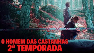 O HOMEM DAS CASTANHAS 2ª TEMPORADA  QUANDO CHEGA NA NETFLIX [upl. by Ennasus]