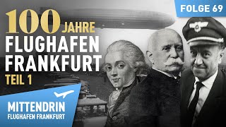 100 Jahre Flughafen  Von der Gründung bis zur Zerstörung 12  Mittendrin Flughafen Frankfurt 69 [upl. by Paderna]