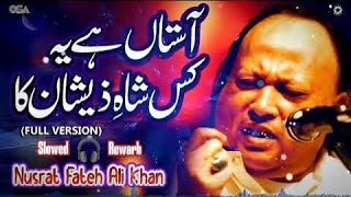 Astan Hy Ya Kiss Shah E Zeshan Ka Marhaba Marhaba  Slowed and Reverb [upl. by Ximenes]