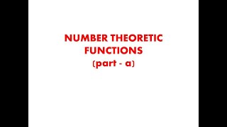 NUMBER THEORETIC FUNCTIONS PART  1 [upl. by Iruyas]