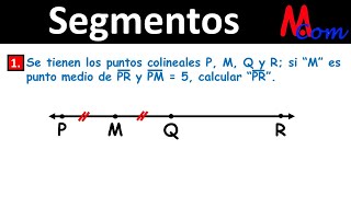 Segmentos Se tiene los dos puntos colineales P M Q Si M es punto medio de PR y PM  5 calcular [upl. by Htehpaj]