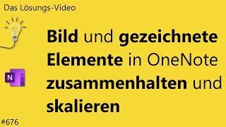 Das Lösungsvideo 676 Bild und gezeichnete Elemente in OneNote zusammenhalten und skalieren [upl. by Adiela317]