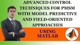 Advanced Control Techniques for PMSM with Model Predictive and FieldOriented Approaches in MATLAB [upl. by Aimet795]