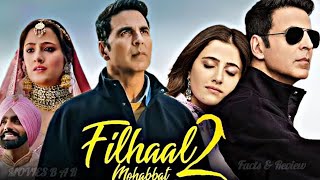 Filhaal 2 Full Movie  Akshay Kumar Nupur Sanon Ammy Virk  BPraak  Arvindr K  HD Facts amp Review [upl. by Poppas]