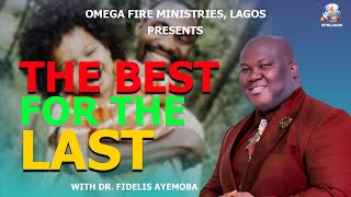 The Best For The Last With Rev Dr Fidelis Ayemoba [upl. by Enreval]