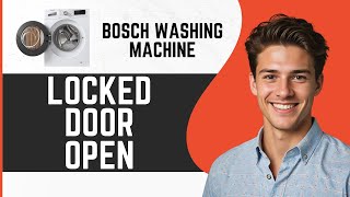 How To Open Bosch Washing Machine Door When Locked [upl. by Sanalda]