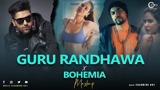 Guru Randhawa X Bohemia Mashup ft Sonam bajwa  C Boy Mixtape 2024 [upl. by Kowal131]