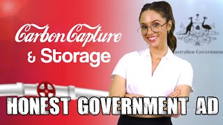 Honest Government Ad  Carbon Capture amp Storage [upl. by Drobman829]