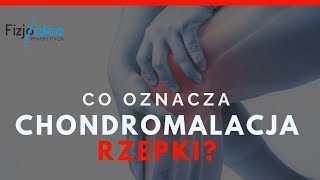 CHONDROMALACJA RZEPKI rozmiękanie chrząstki PRZYCZYNY POWSTANIA I SPOSOBY LECZENIA [upl. by Tamah]