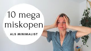 de 10 MEGA miskopen dit jaar  2022  ONDANKS MINIMALISTISCH DENKEN [upl. by Jc]