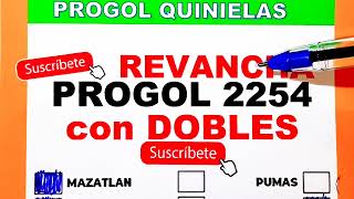 Progol Revancha 2254 con DOBLES progol 2254  progol Revancha 2254 progol2254 futbol pronosticos [upl. by Aisnetroh]