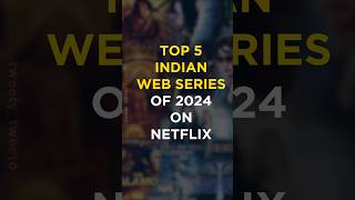 Top 5 indian webseries of 2024 on netflix [upl. by Okemak]