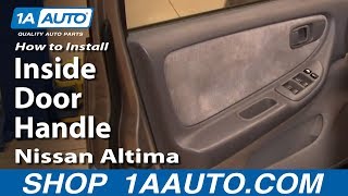 How To Replace Rear Inside Door Handle 9801 Nissan Altima [upl. by Gnuhp]