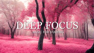 Deep Focus Music To Improve Concentration  12 Hours of Ambient Study Music to Concentrate 397 [upl. by Mutua]