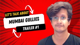 Let’s talk about Mumbai Gullies Trailer 1 [upl. by Trygve643]