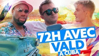 72h avec Vald à Cuba [upl. by Thilda]